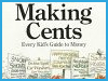 Making Cents: Every Kids Guide to Money (How to Make It, What to Do With It)