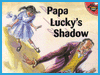 Papa Lucky’s Shadow
