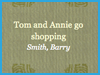 Tom And Annie Go Shopping